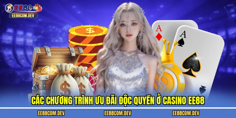 Các chương trình ưu đãi độc quyền ở casino EE88