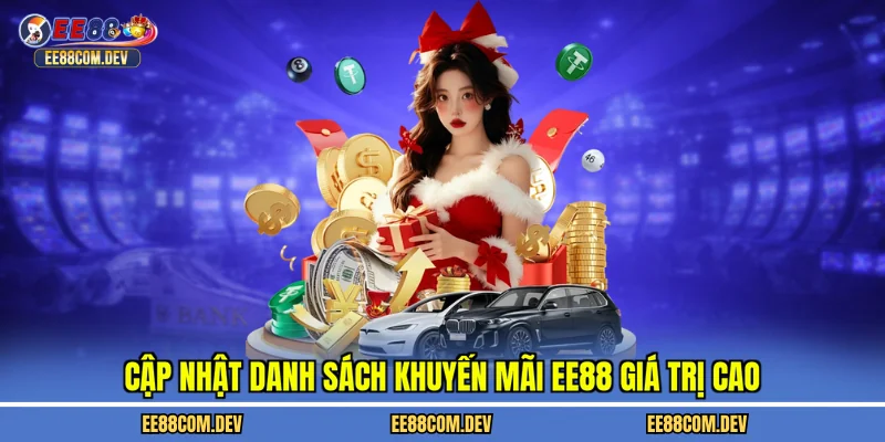 Cập nhật danh sách khuyến mãi EE88 giá trị cao