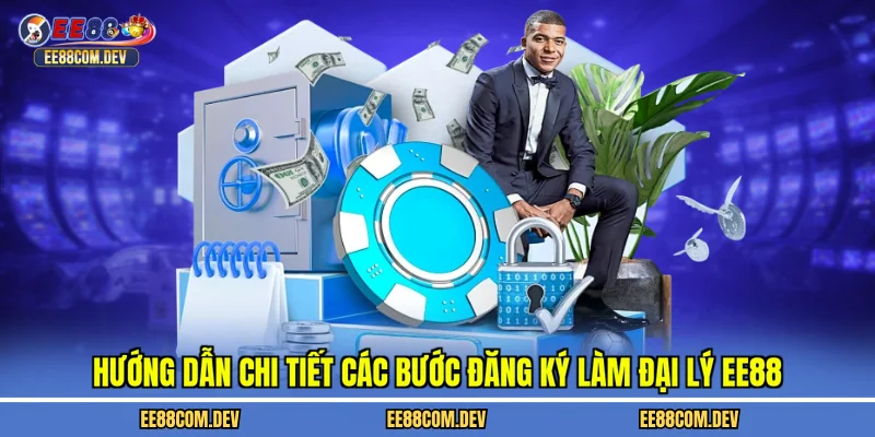Hướng dẫn chi tiết các bước đăng ký làm đại lý EE88