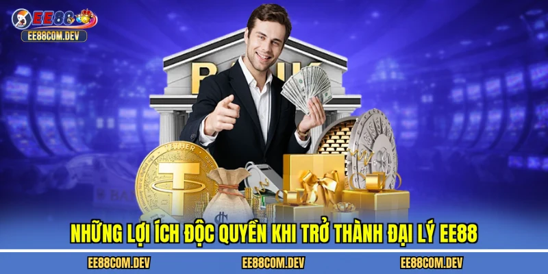 Những lợi ích độc quyền khi trở thành đại lý EE88